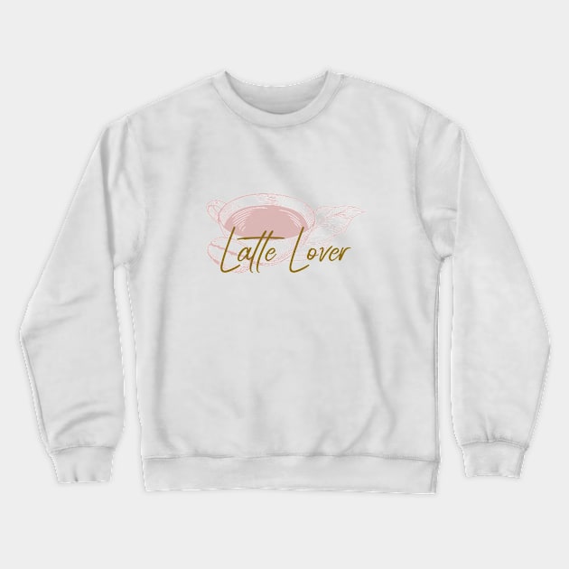 Latte Lover Crewneck Sweatshirt by Craft and Crumbles